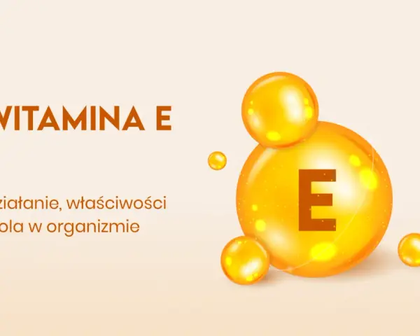 Witaj w świecie witaminy E! Dowiedz się, dlaczego witamina E jest na receptę i jakie ma działanie.